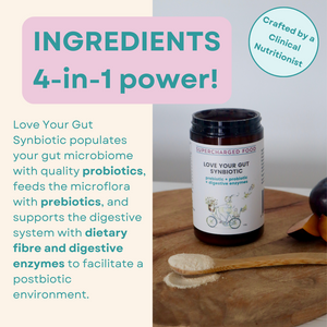 Love Your Gut Synbiotic - Prebiotic, Probiotic, Fibre and Digestive Enzyme Formula